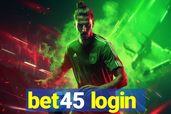 bet45 login